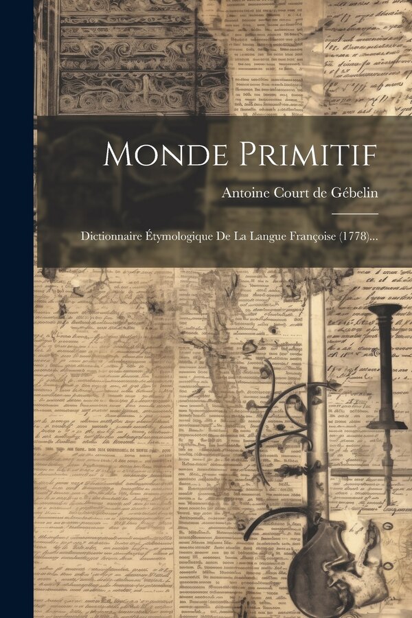 Monde Primitif by Antoine Court De Gébelin, Paperback | Indigo Chapters