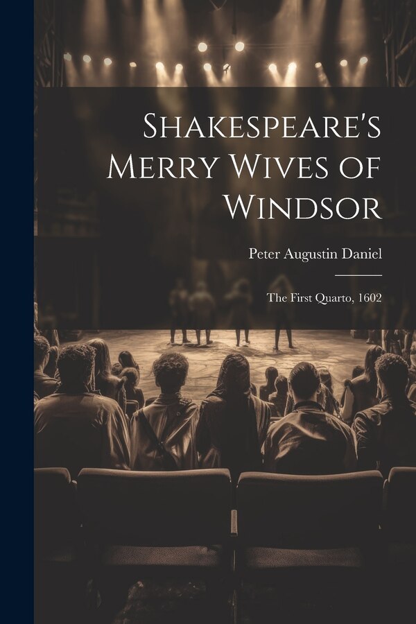 Shakespeare's Merry Wives of Windsor by Peter Augustin Daniel, Paperback | Indigo Chapters
