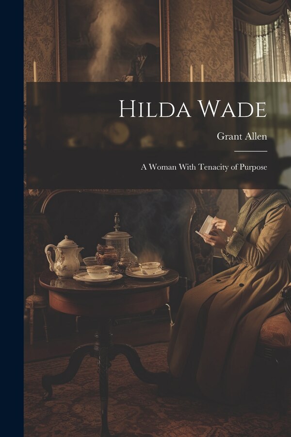 Hilda Wade by Grant Allen, Paperback | Indigo Chapters
