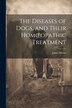 The Diseases of Dogs and Their Homoeopathic Treatment by James Moore, Paperback | Indigo Chapters