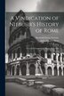 A Vindication of Niebuhr's History of Rome by Barthold Georg Niebuhr