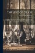 The Art of Glass by Emanuel Otto Fromberg, Paperback | Indigo Chapters