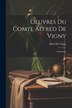 Oeuvres Du Comte Alfred De Vigny, Paperback | Indigo Chapters
