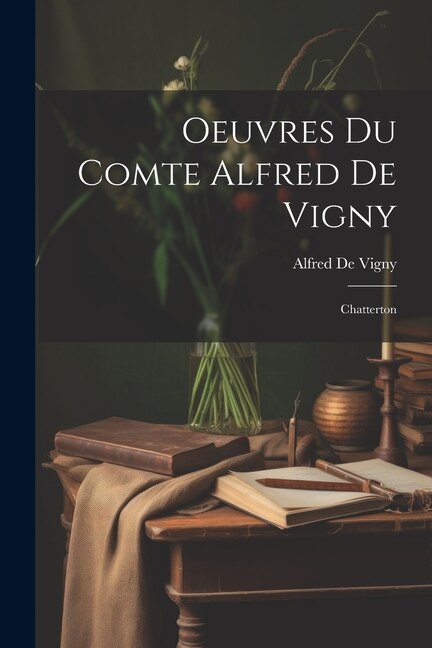 Oeuvres Du Comte Alfred De Vigny, Paperback | Indigo Chapters