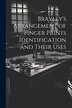 Brayley's Arrangement of Finger Prints Identification and Their Uses by Frederic A Brayley, Paperback | Indigo Chapters