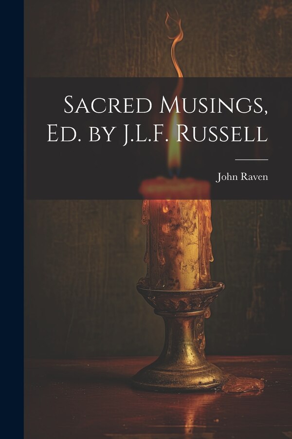 Sacred Musings Ed. by J.L.F. Russell by John Raven, Paperback | Indigo Chapters
