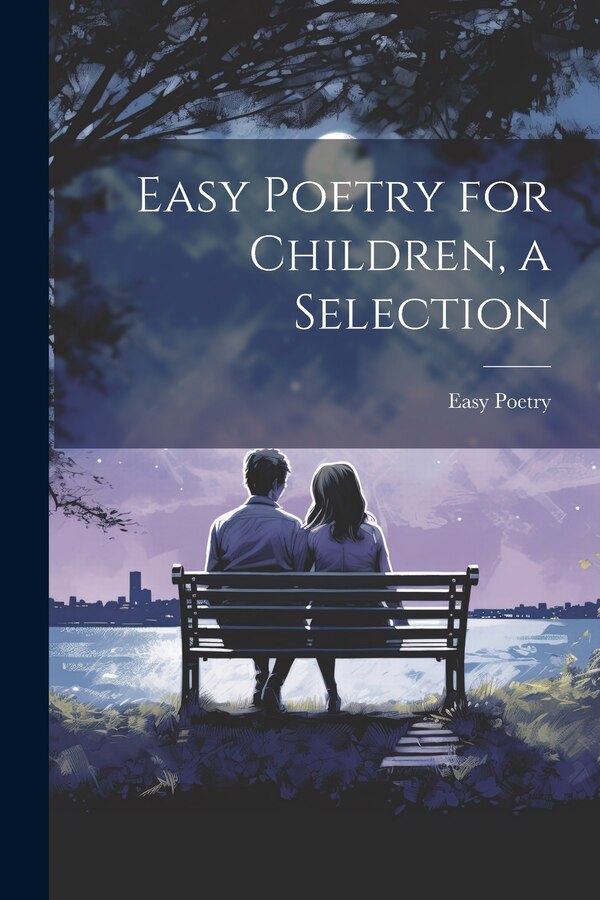 Easy Poetry for Children a Selection, Paperback | Indigo Chapters