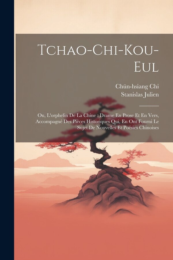 Tchao-Chi-Kou-Eul by Stanislas Julien, Paperback | Indigo Chapters