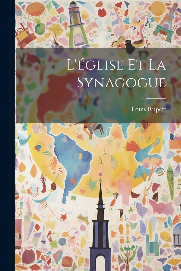L'église Et La Synagogue by Louis Rupert, Paperback | Indigo Chapters