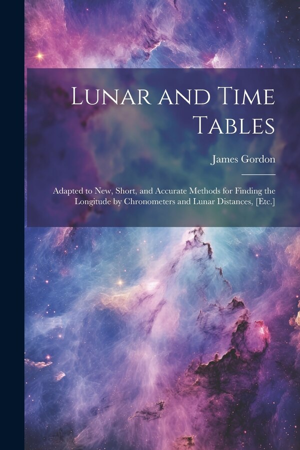 Lunar and Time Tables by James Gordon, Paperback | Indigo Chapters