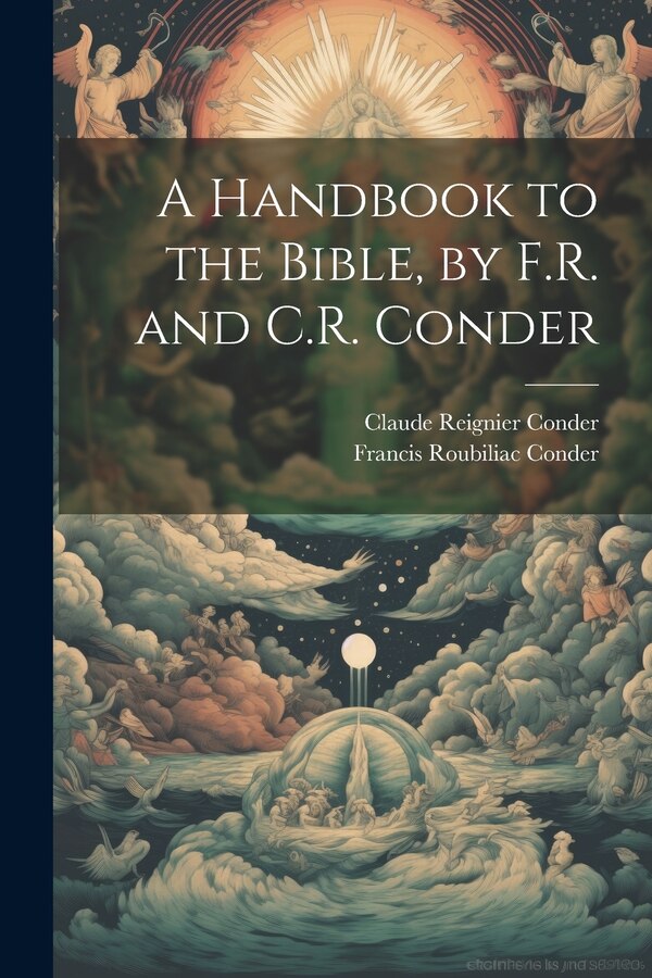 A Handbook to the Bible by F.R. and C.R. Conder by Claude Reignier Conder, Paperback | Indigo Chapters