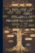 A Digest of the Early Connecticut Probate Records by Anonymous, Paperback | Indigo Chapters
