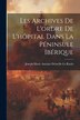 Les Archives De L'ordre De L'hôpital Dans La Péninsule Ibérique by Joseph Marie Antoine Delavi Le Roulx, Paperback | Indigo Chapters