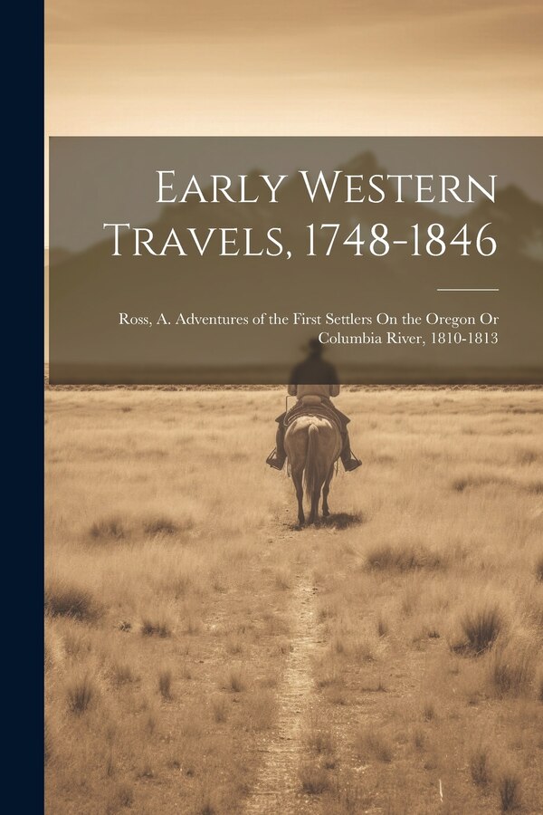 Early Western Travels 1748-1846 by Anonymous, Paperback | Indigo Chapters