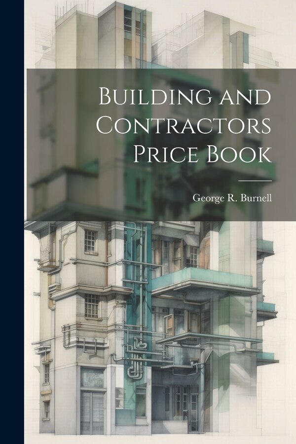 Building and Contractors Price Book by George R Burnell, Paperback | Indigo Chapters