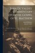 Juán De Valdés' Commentary Upon the Gospel of St. Matthew by Juan De Valdés, Paperback | Indigo Chapters