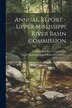Annual Report - Upper Mississippi River Basin Commission by Mississippi River Commission