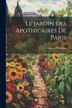 Le Jardin Des Apothicaires De Paris by Gustave Planchon, Paperback | Indigo Chapters