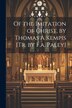 Of the Imitation of Christ by Thomas À Kempis [Tr. by F.a. Paley] by Anonymous, Paperback | Indigo Chapters