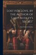 Lost for Love by the Author of 'lady Audley's Secret' by Mary Elizabeth Braddon, Paperback | Indigo Chapters