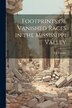 Footprints of Vanished Races in the Mississippi Valley by A J Conant, Paperback | Indigo Chapters