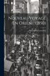 Nouveau Voyage En Orient (1850) by Alphonse De Lamartine, Paperback | Indigo Chapters