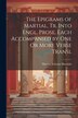 The Epigrams of Martial Tr. Into Engl. Prose. Each Accompanied by One Or More Verse Transl by Marcus Valerius Martialis, Paperback | Indigo Chapters