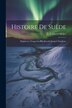 Histoire De Suède by Erik Gustaf Geijer, Paperback | Indigo Chapters