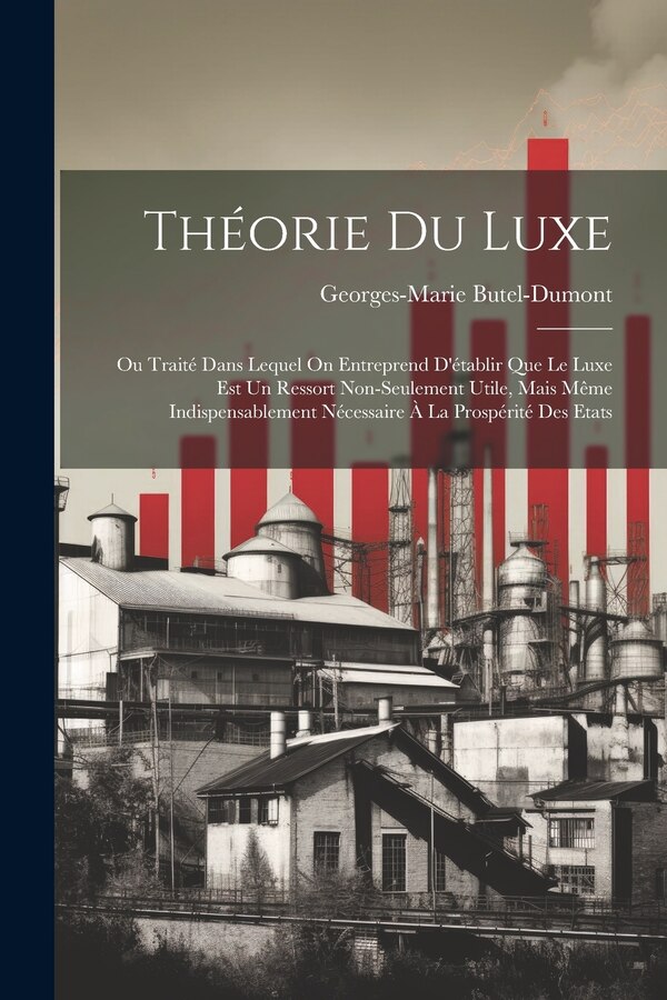 Théorie Du Luxe by Georges-Marie Butel-Dumont, Paperback | Indigo Chapters
