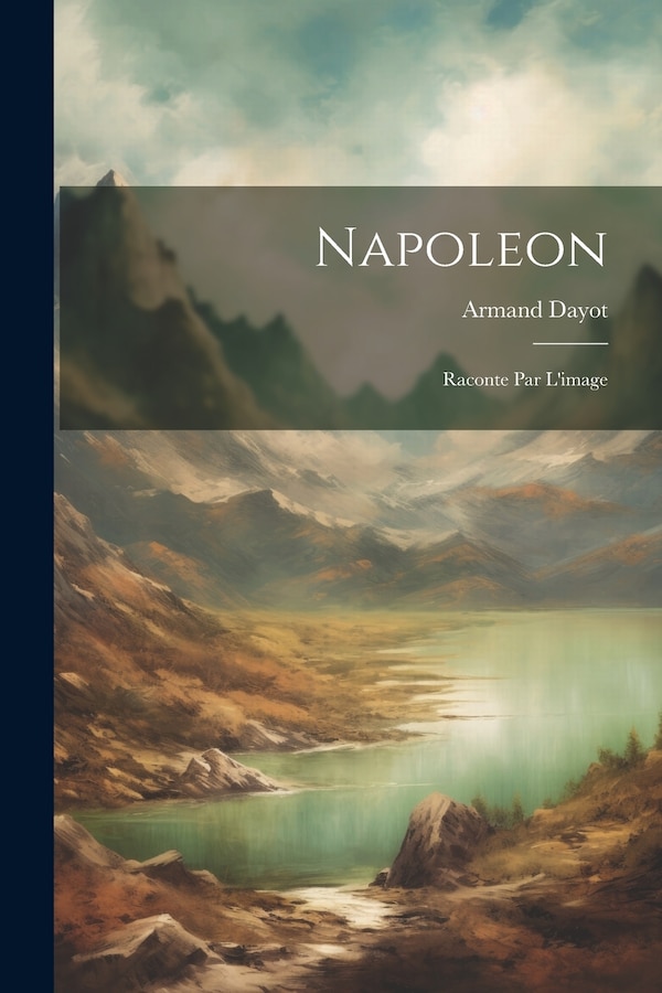 Napoleon by Armand Dayot, Paperback | Indigo Chapters