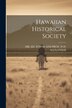 Hawaiian Historical Society by Mr Ed Towse and Prof W D Alexander, Paperback | Indigo Chapters