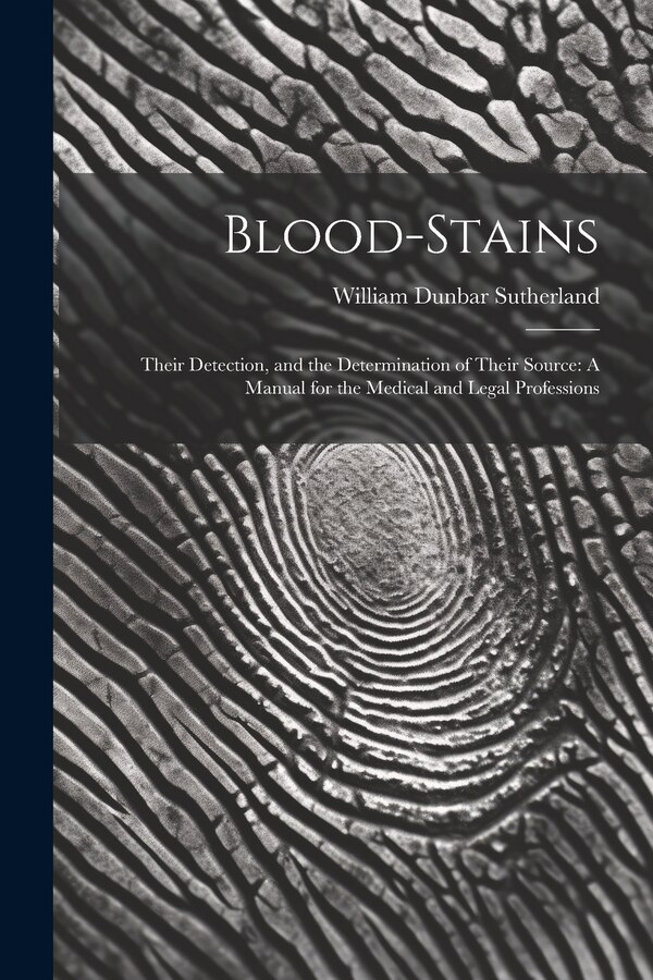Blood-Stains by William Dunbar Sutherland, Paperback | Indigo Chapters