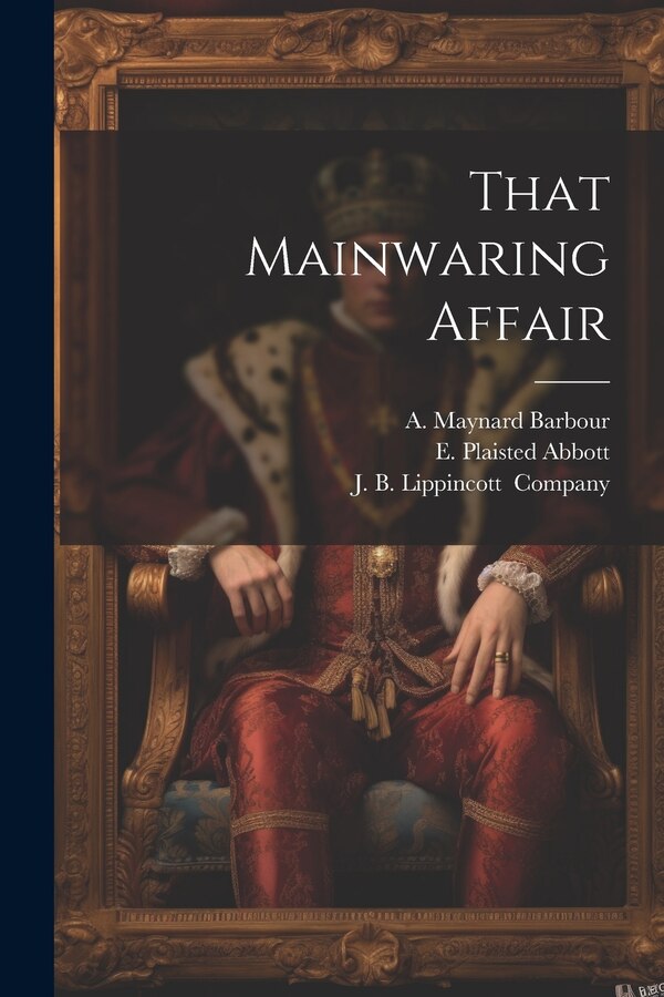 That Mainwaring Affair by A Maynard Barbour, Paperback | Indigo Chapters