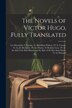 The Novels of Victor Hugo Fully Translated by Anonymous, Paperback | Indigo Chapters
