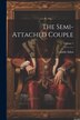 The Semi-attached Couple; Volume 1 by Emily Eden, Paperback | Indigo Chapters