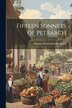 Fifteen Sonnets of Petrarch by Thomas Wentworth Higginson, Paperback | Indigo Chapters