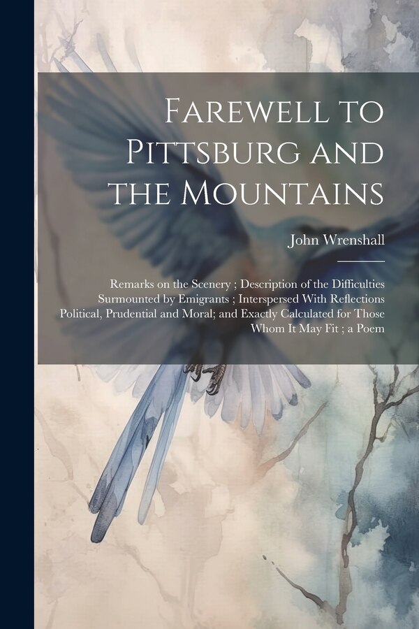 Farewell to Pittsburg and the Mountains by John Wrenshall, Paperback | Indigo Chapters