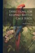 Directions for Keeping British Cage Birds by Thomas Andrewes, Paperback | Indigo Chapters