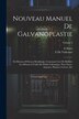 Nouveau Manuel De Galvanoplastie by E De Valicourt, Paperback | Indigo Chapters