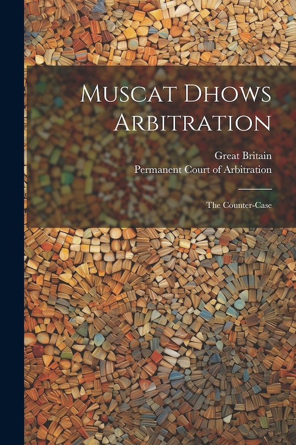 Muscat Dhows Arbitration by Great Britain, Paperback | Indigo Chapters