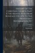 History Of The Christian Church Part II The Middle Ages From Boniface VIII 1294 To The Protestant Reformation 1517; Volume V by David Schaff