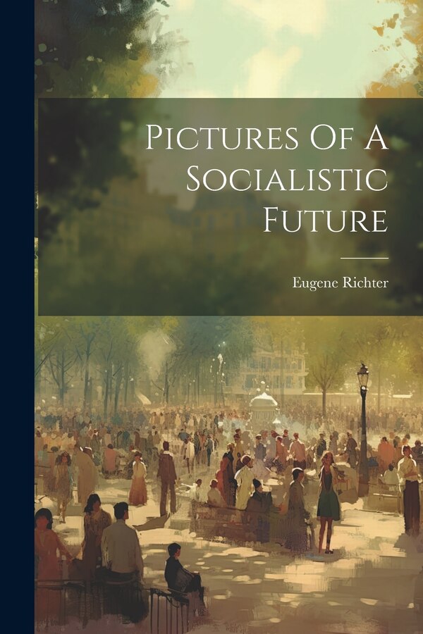 Pictures Of A Socialistic Future by Richter Eugene, Paperback | Indigo Chapters