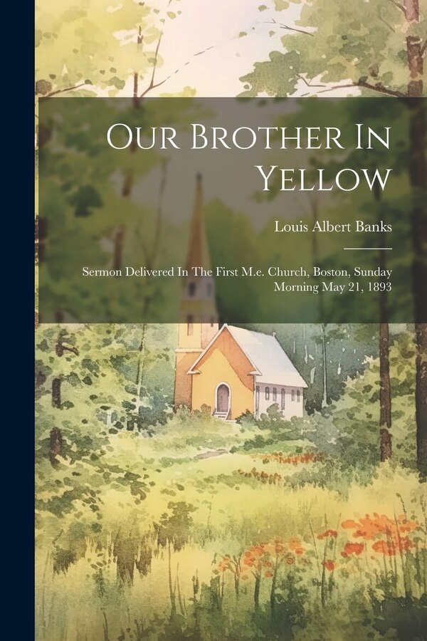 Our Brother In Yellow by Louis Albert Banks, Paperback | Indigo Chapters