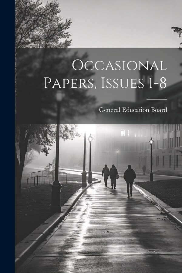 Occasional Papers Issues 1-8 by N General Education Board (New York, Paperback | Indigo Chapters