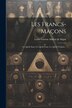 Les Francs-maçons by Louis Gaston Adrien De Ségur, Paperback | Indigo Chapters