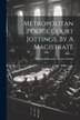 Metropolitan Police Court Jottings By A Magistrate, Paperback | Indigo Chapters