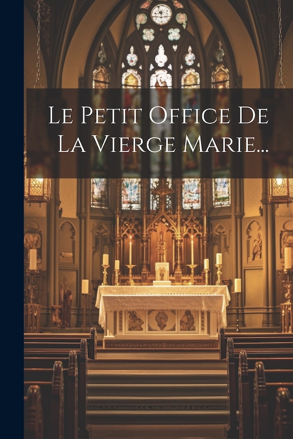 Le Petit Office De La Vierge Marie. by Anonymous, Paperback | Indigo Chapters