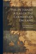 Philips' Handy Atlas Of The Counties Of England by John Bartholomew, Paperback | Indigo Chapters