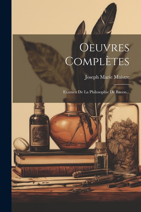Oeuvres Complètes by Joseph Marie Maistre (comte De), Paperback | Indigo Chapters