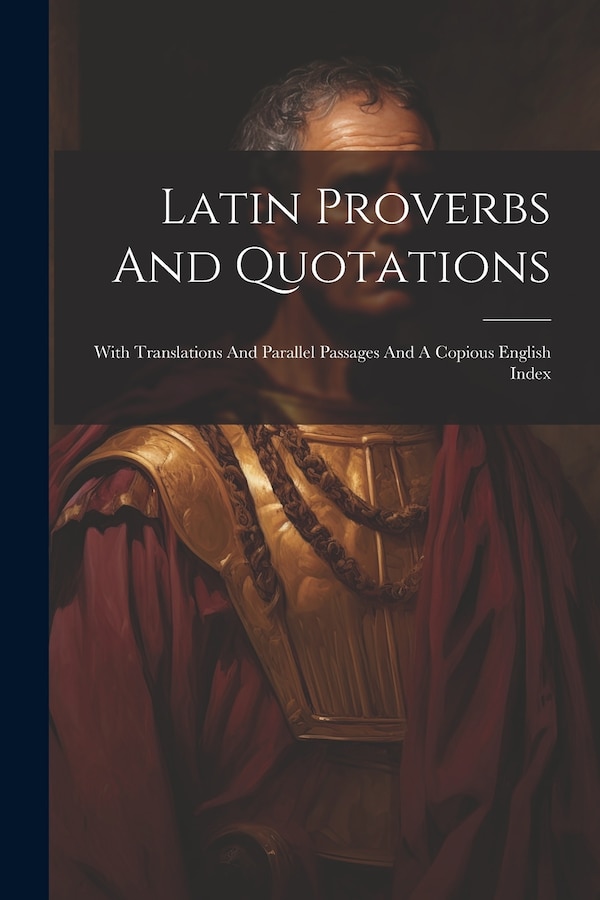 Latin Proverbs And Quotations by Anonymous, Paperback | Indigo Chapters